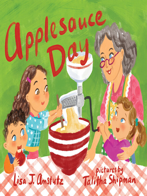Title details for Applesauce Day by Lisa J. Amstutz - Available